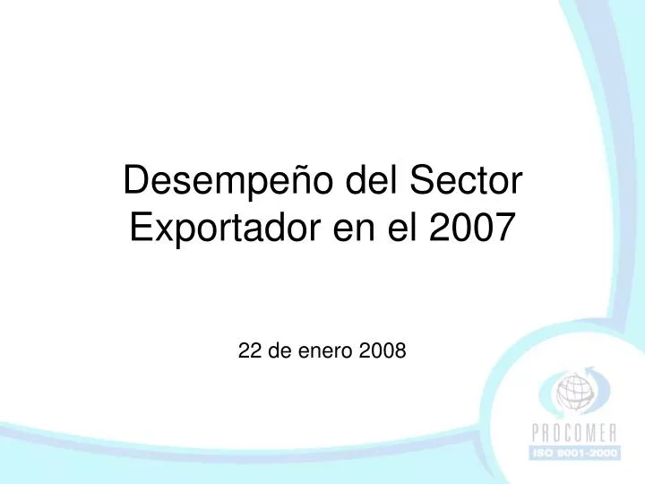 desempe o del sector exportador en el 2007