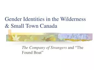 Gender Identities in the Wilderness &amp; Small Town Canada