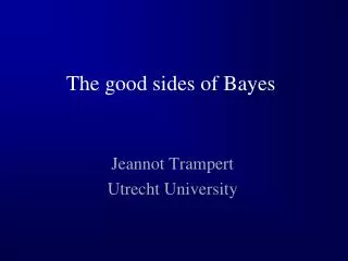 The good sides of Bayes