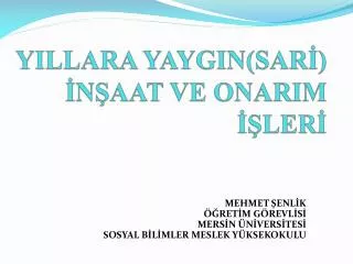 yillara yaygin sar n aat ve onarim ler