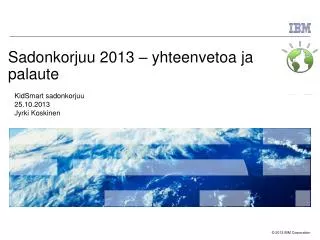 Sadonkorjuu 2013 – yhteenvetoa ja palaute