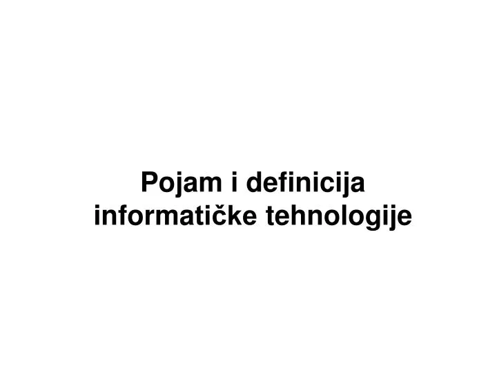 pojam i definicija informa ti ke tehnologije