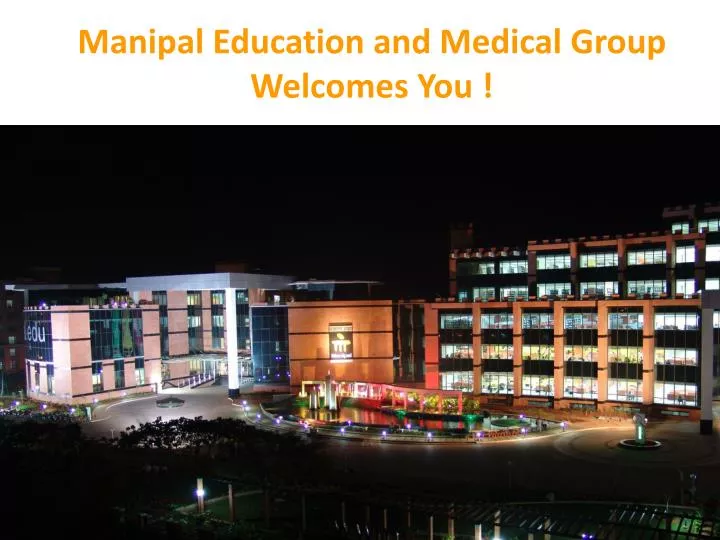 manipal education and medical group welcomes you