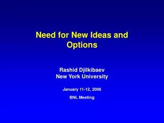 Need for New Ideas and Options