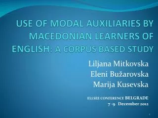 USE OF MODAL AUXILIARIES BY MACEDONIAN LEARNERS OF ENGLISH: A CORPUS BASED STUDY