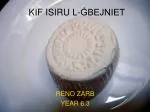 KIF ISIRU L-ĠBEJNIET - slide 1