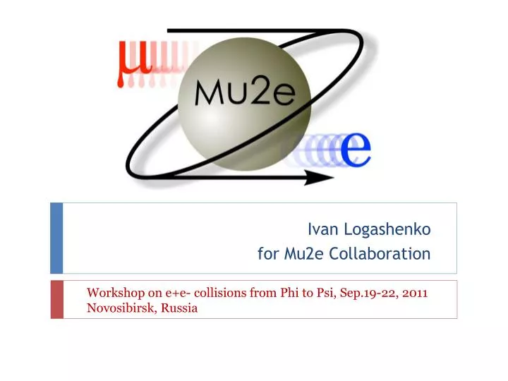ivan logashenko for mu2e collaboration