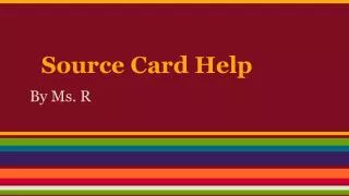 Source Card Help