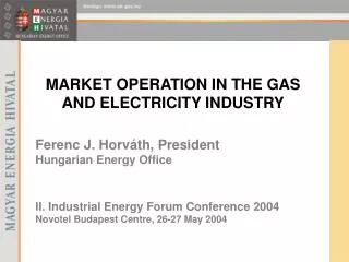 MARKET OPERATION IN THE GAS AND ELECTRICITY INDUSTRY