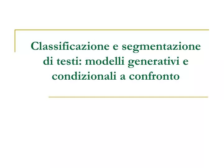 classificazione e segmentazione di testi modelli generativi e condizionali a confronto
