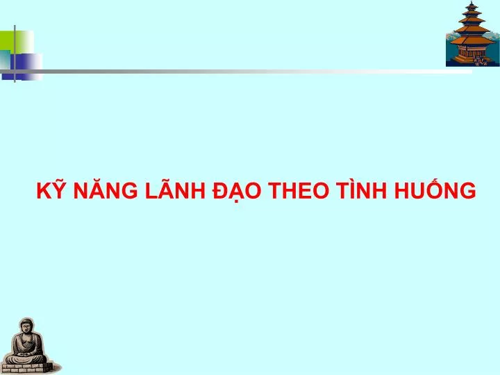 PPT - KỸ NĂNG LÃNH ĐẠO THEO TÌNH HUỐNG PowerPoint Presentation - ID:4263546