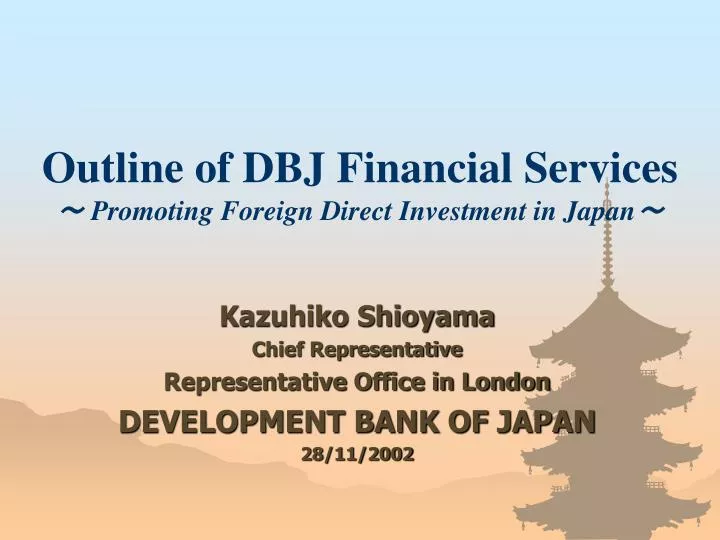 outline of dbj financial services promoting foreign direct investment in japan