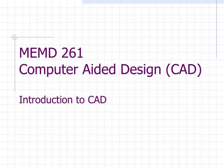 memd 261 computer aided design cad introduction to cad