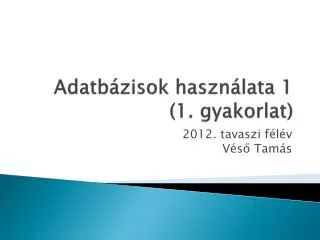 adatb zisok haszn lata 1 1 gyakorlat