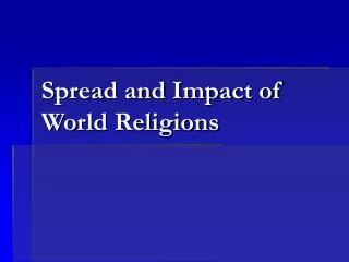 Spread and Impact of World Religions