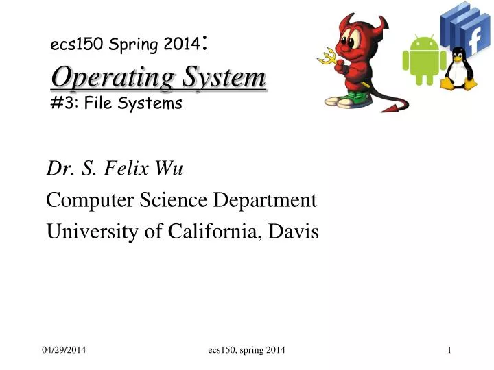 e cs150 spring 2014 operating system 3 file systems