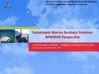 EXECUTIVE AGENCY for UPSTREAM OIL &amp; GAS BUSINESS ACTIVITIES (BPMIGAS) - Republic of Indonesia