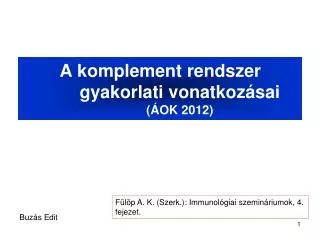 a komplement rendszer gyakorlati vonatkoz sai ok 2012