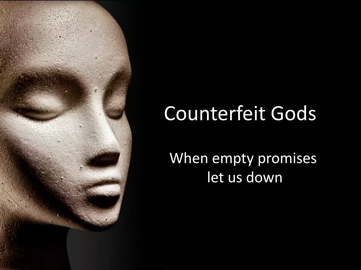 counterfeit gods