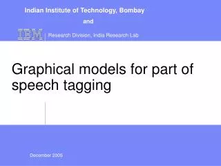 Graphical models for part of speech tagging