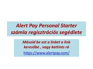alert pay personal starter sz mla regisztr ci s seg dlete