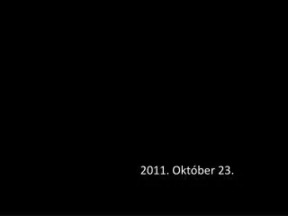 2011 okt ber 23