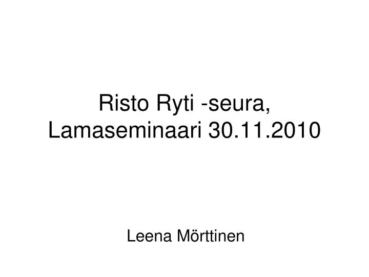 risto ryti seura lamaseminaari 30 11 2010