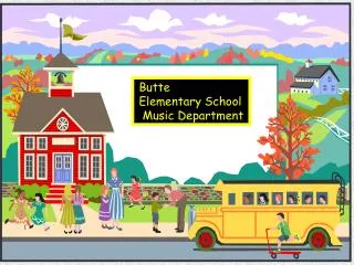 Butte Elementary School Music Department