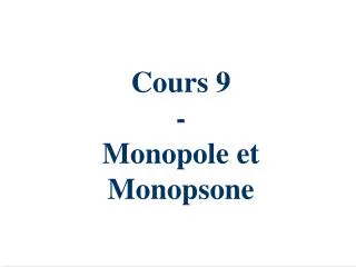 cours 9 monopole et monopsone