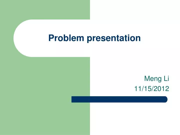 problem presentation