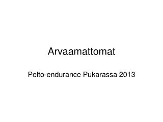arvaamattomat