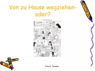 von zu hause wegziehen oder