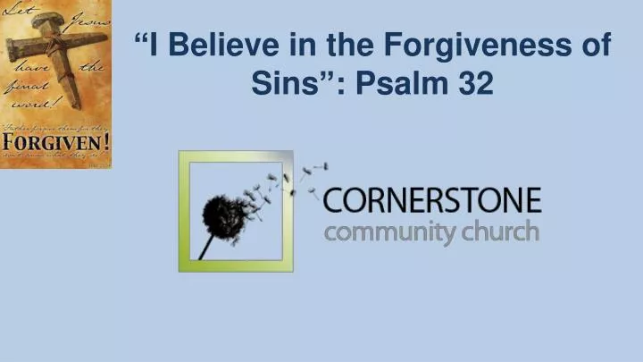 i believe in the forgiveness of sins psalm 32