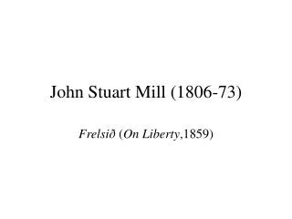 john stuart mill 1806 73