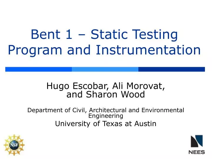 bent 1 static testing program and instrumentation