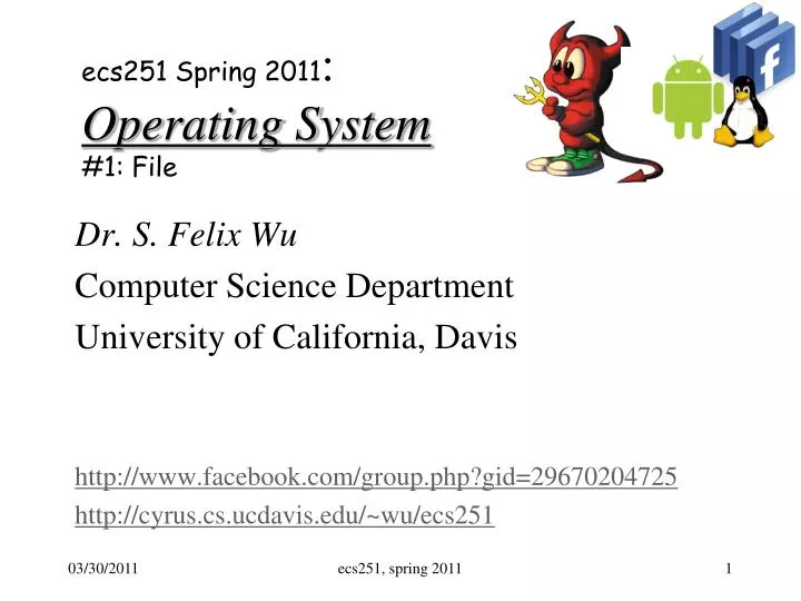 ecs251 spring 2011 operating system 1 file