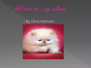 All about me : my culture