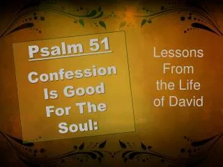 Psalm 51 Confession Is Good For The Soul: