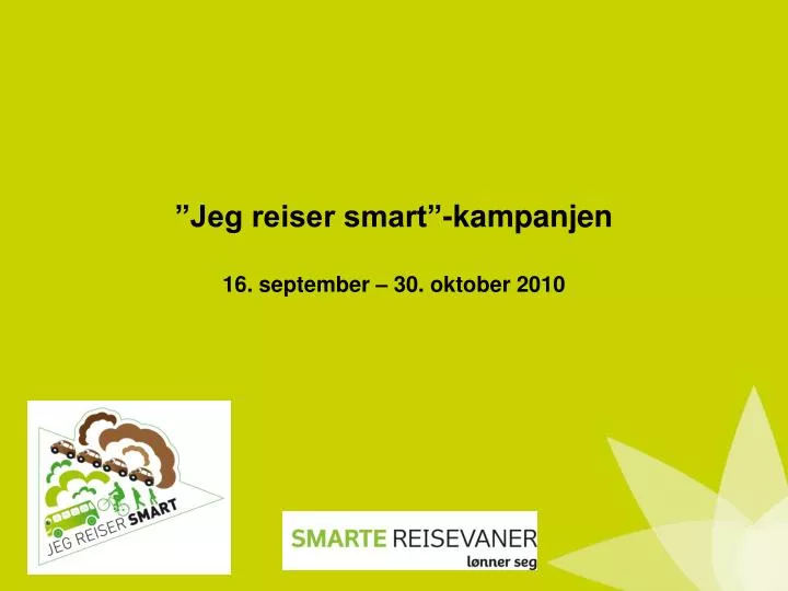 jeg reiser smart kampanjen 16 september 30 oktober 2010