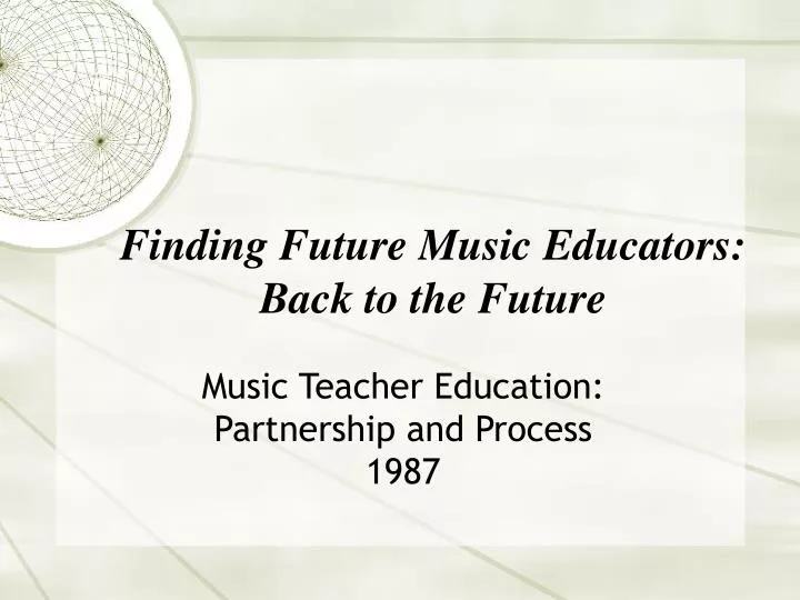 finding future music educators back to the future