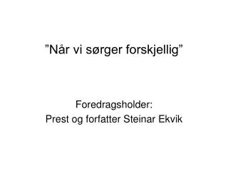 n r vi s rger forskjellig
