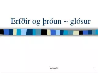 erf ir og r un gl sur