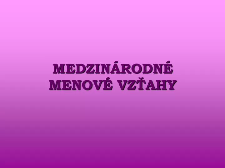 medzin rodn menov vz ahy