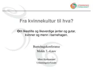Barnehagekonferanse Molde 3.-4.nov Mimi Bjerkestrand Utdanningsforbundet