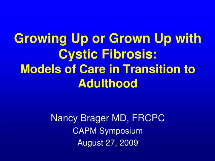 growing up or grown up with cystic fibrosis models of care in transition to adulthood