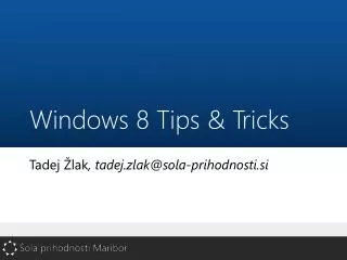 Windows 8 Tips &amp; Tricks