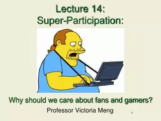 Lecture 14: Super-Participation: