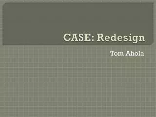 case redesign
