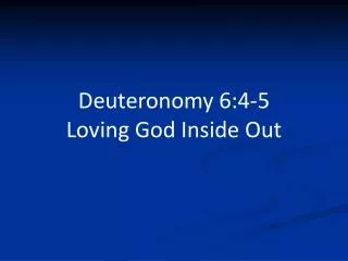 Deuteronomy 6:4-5 Loving God Inside Out
