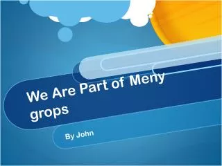 We Are Part of Meny grops